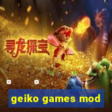 geiko games mod